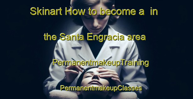 Skinart How to become a  in the Santa Engracia area | #PermanentmakeupTraining #PermanentmakeupClasses #SkinartTraining-Spain