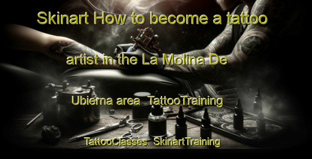 Skinart How to become a tattoo artist in the La Molina De Ubierna area | TattooTraining | TattooClasses | SkinartTraining-Spain