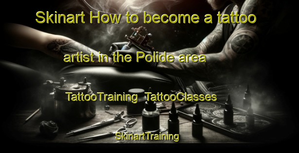 Skinart How to become a tattoo artist in the Polide area | TattooTraining | TattooClasses | SkinartTraining-Spain