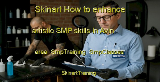 Skinart How to enhance artistic SMP skills in Avin area | SmpTraining | SmpClasses | SkinartTraining-Spain