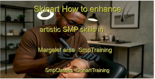Skinart How to enhance artistic SMP skills in Margalef area | SmpTraining | SmpClasses | SkinartTraining-Spain