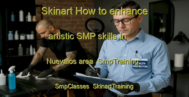 Skinart How to enhance artistic SMP skills in Nuevalos area | SmpTraining | SmpClasses | SkinartTraining-Spain