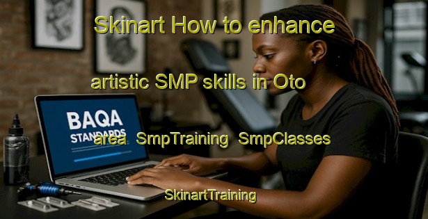 Skinart How to enhance artistic SMP skills in Oto area | SmpTraining | SmpClasses | SkinartTraining-Spain