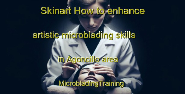 Skinart How to enhance artistic microblading skills in Agoncillo area | #MicrobladingTraining #MicrobladingClasses #SkinartTraining-Spain