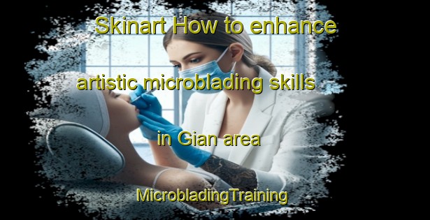 Skinart How to enhance artistic microblading skills in Gian area | #MicrobladingTraining #MicrobladingClasses #SkinartTraining-Spain