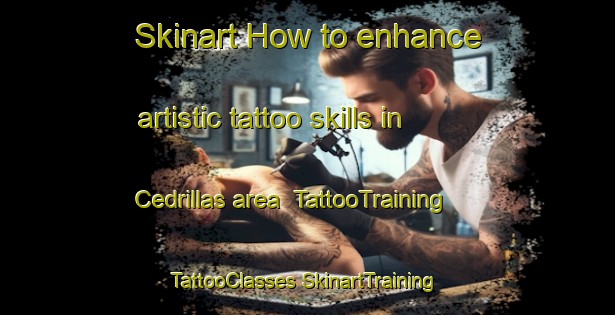 Skinart How to enhance artistic tattoo skills in Cedrillas area | #TattooTraining #TattooClasses #SkinartTraining-Spain