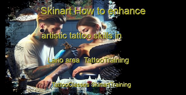 Skinart How to enhance artistic tattoo skills in Lario area | #TattooTraining #TattooClasses #SkinartTraining-Spain