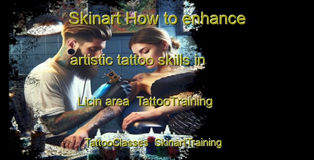 Skinart How to enhance artistic tattoo skills in Licin area | TattooTraining | TattooClasses | SkinartTraining-Spain
