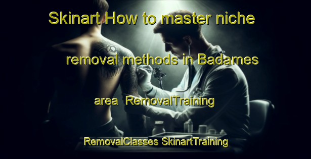 Skinart How to master niche removal methods in Badames area | #RemovalTraining #RemovalClasses #SkinartTraining-Spain