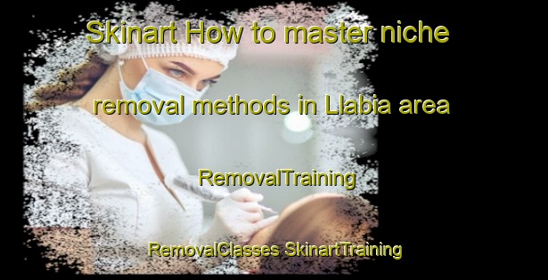 Skinart How to master niche removal methods in Llabia area | #RemovalTraining #RemovalClasses #SkinartTraining-Spain