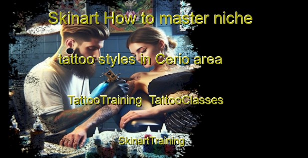 Skinart How to master niche tattoo styles in Cerio area | TattooTraining | TattooClasses | SkinartTraining-Spain