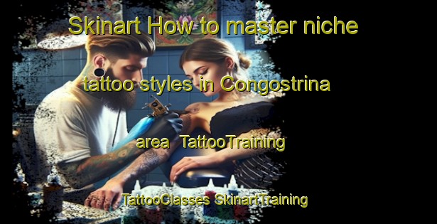 Skinart How to master niche tattoo styles in Congostrina area | #TattooTraining #TattooClasses #SkinartTraining-Spain