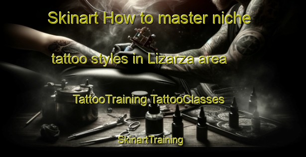 Skinart How to master niche tattoo styles in Lizarza area | #TattooTraining #TattooClasses #SkinartTraining-Spain