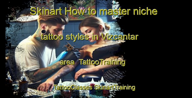 Skinart How to master niche tattoo styles in Vizcantar area | #TattooTraining #TattooClasses #SkinartTraining-Spain