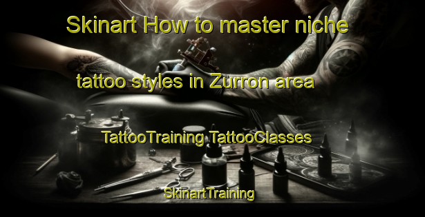 Skinart How to master niche tattoo styles in Zurron area | #TattooTraining #TattooClasses #SkinartTraining-Spain