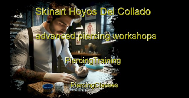 Skinart Hoyos Del Collado advanced piercing workshops | #PiercingTraining #PiercingClasses #SkinartTraining-Spain