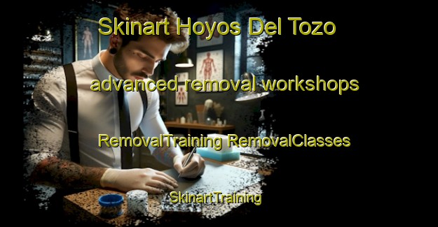 Skinart Hoyos Del Tozo advanced removal workshops | #RemovalTraining #RemovalClasses #SkinartTraining-Spain