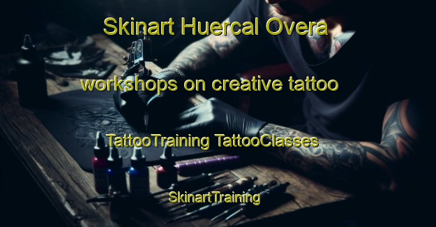 Skinart Huercal Overa workshops on creative tattoo | #TattooTraining #TattooClasses #SkinartTraining-Spain