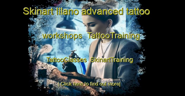 Skinart Illano advanced tattoo workshops | TattooTraining | TattooClasses | SkinartTraining-Spain