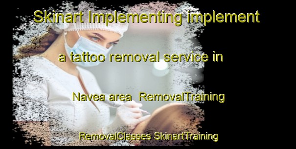 Skinart Implementing implement a tattoo removal service in Navea area | #RemovalTraining #RemovalClasses #SkinartTraining-Spain