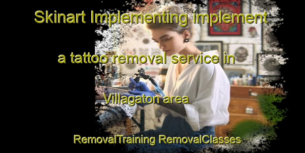 Skinart Implementing implement a tattoo removal service in Villagaton area | #RemovalTraining #RemovalClasses #SkinartTraining-Spain