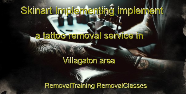 Skinart Implementing implement a tattoo removal service in Villagaton area | #RemovalTraining #RemovalClasses #SkinartTraining-Spain