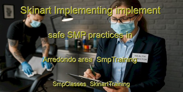 Skinart Implementing implement safe SMP practices in Arredondo area | SmpTraining | SmpClasses | SkinartTraining-Spain