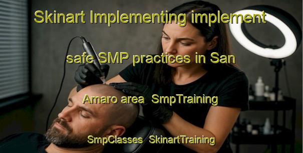 Skinart Implementing implement safe SMP practices in San Amaro area | SmpTraining | SmpClasses | SkinartTraining-Spain