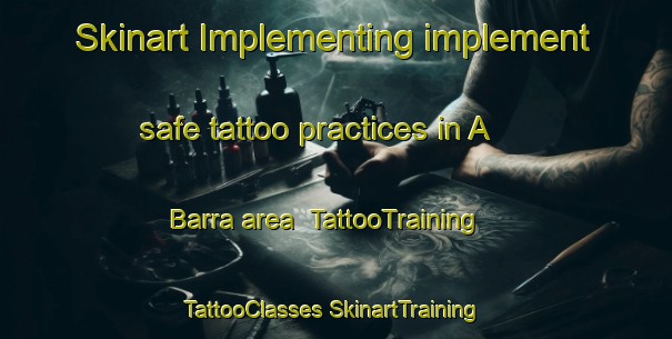 Skinart Implementing implement safe tattoo practices in A Barra area | #TattooTraining #TattooClasses #SkinartTraining-Spain