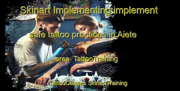 Skinart Implementing implement safe tattoo practices in Aiete area | #TattooTraining #TattooClasses #SkinartTraining-Spain