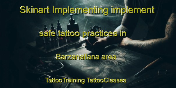 Skinart Implementing implement safe tattoo practices in Barzanallana area | #TattooTraining #TattooClasses #SkinartTraining-Spain