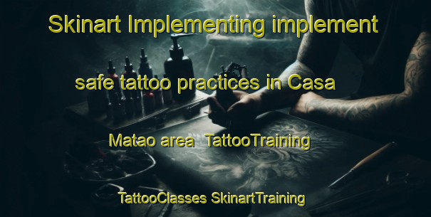 Skinart Implementing implement safe tattoo practices in Casa Matao area | #TattooTraining #TattooClasses #SkinartTraining-Spain