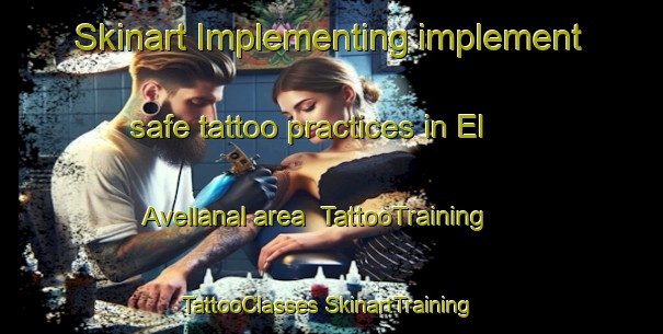 Skinart Implementing implement safe tattoo practices in El Avellanal area | #TattooTraining #TattooClasses #SkinartTraining-Spain