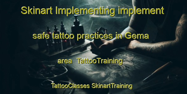 Skinart Implementing implement safe tattoo practices in Gema area | #TattooTraining #TattooClasses #SkinartTraining-Spain