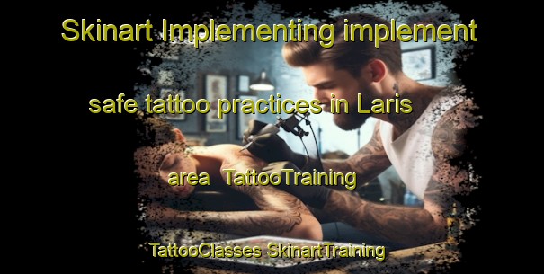 Skinart Implementing implement safe tattoo practices in Laris area | #TattooTraining #TattooClasses #SkinartTraining-Spain