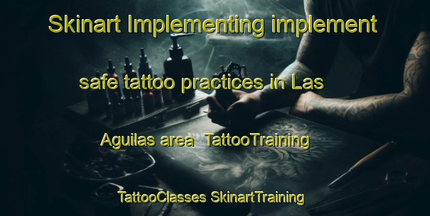 Skinart Implementing implement safe tattoo practices in Las Aguilas area | #TattooTraining #TattooClasses #SkinartTraining-Spain