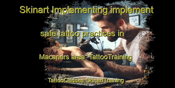 Skinart Implementing implement safe tattoo practices in Macaners area | #TattooTraining #TattooClasses #SkinartTraining-Spain