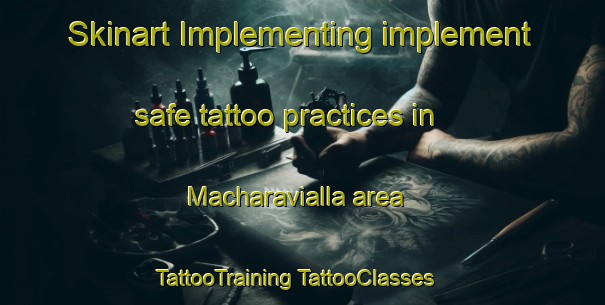 Skinart Implementing implement safe tattoo practices in Macharavialla area | #TattooTraining #TattooClasses #SkinartTraining-Spain