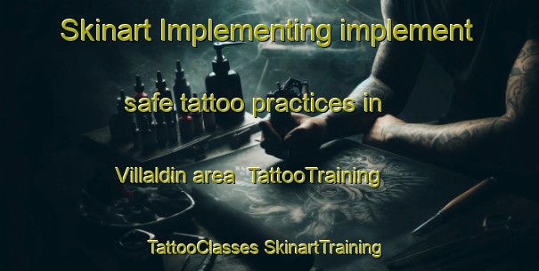 Skinart Implementing implement safe tattoo practices in Villaldin area | #TattooTraining #TattooClasses #SkinartTraining-Spain