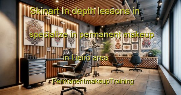 Skinart In-depth lessons in specialize in permanent makeup in Lieiro area | PermanentmakeupTraining | PermanentmakeupClasses | SkinartTraining-Spain