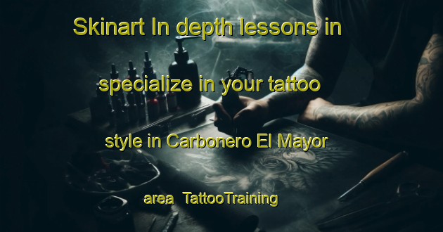 Skinart In-depth lessons in specialize in your tattoo style in Carbonero El Mayor area | TattooTraining | TattooClasses | SkinartTraining-Spain