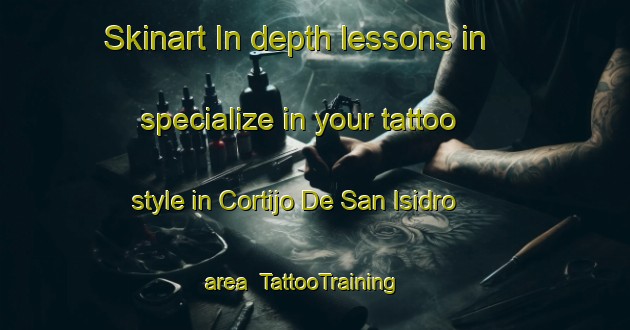 Skinart In-depth lessons in specialize in your tattoo style in Cortijo De San Isidro area | TattooTraining | TattooClasses | SkinartTraining-Spain