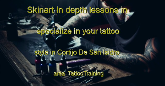 Skinart In-depth lessons in specialize in your tattoo style in Cortijo De San Isidro area | TattooTraining | TattooClasses | SkinartTraining-Spain