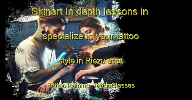 Skinart In-depth lessons in specialize in your tattoo style in Riezu area | TattooTraining | TattooClasses | SkinartTraining-Spain