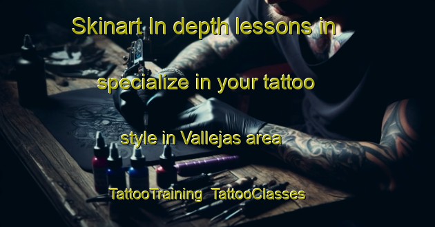 Skinart In-depth lessons in specialize in your tattoo style in Vallejas area | TattooTraining | TattooClasses | SkinartTraining-Spain