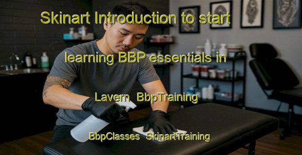 Skinart Introduction to start learning BBP essentials in Lavern | BbpTraining | BbpClasses | SkinartTraining-Spain