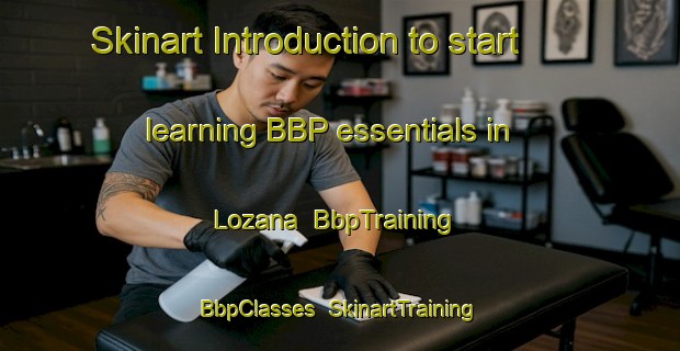 Skinart Introduction to start learning BBP essentials in Lozana | BbpTraining | BbpClasses | SkinartTraining-Spain