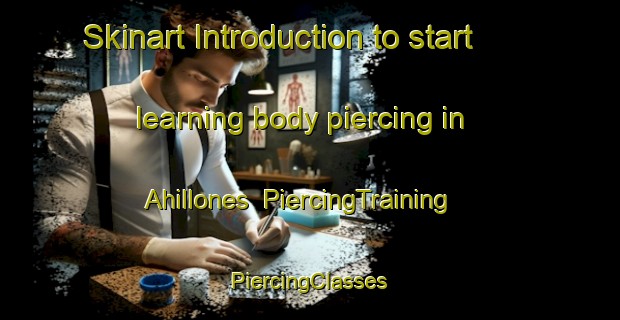 Skinart Introduction to start learning body piercing in Ahillones | #PiercingTraining #PiercingClasses #SkinartTraining-Spain