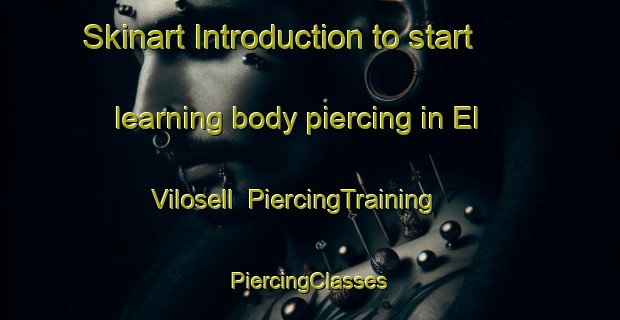 Skinart Introduction to start learning body piercing in El Vilosell | #PiercingTraining #PiercingClasses #SkinartTraining-Spain