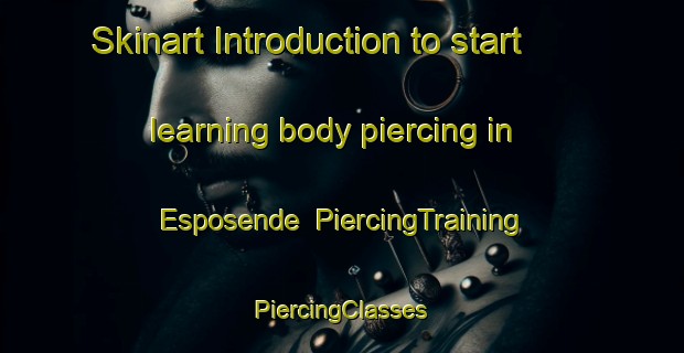 Skinart Introduction to start learning body piercing in Esposende | #PiercingTraining #PiercingClasses #SkinartTraining-Spain